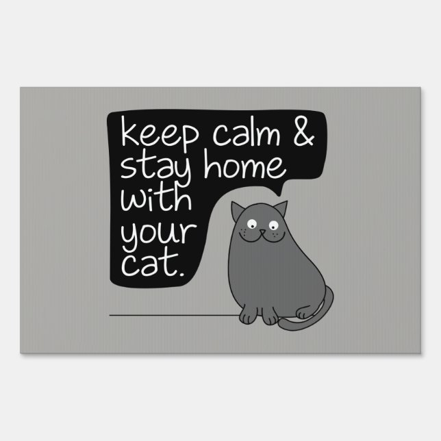 Keep Calm & Stay Home With Your Cat Sign (Front)