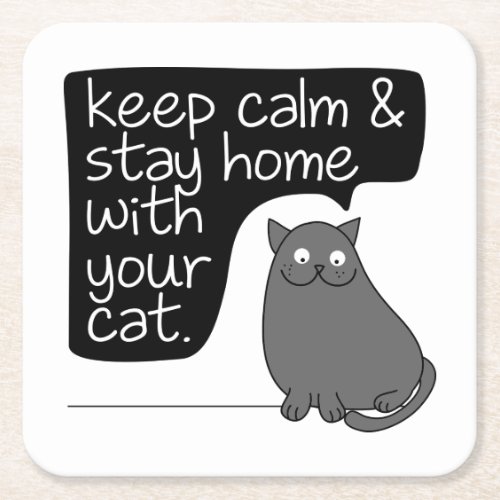 Keep Calm  Stay Home With Your Cat Square Paper Coaster