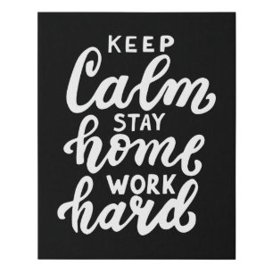 Keep Calm Stay Home Work Hard Faux Canvas Print