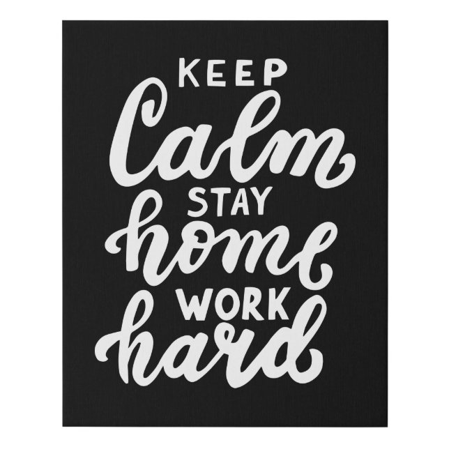 Keep Calm Stay Home Work Hard Faux Canvas Print (Front)