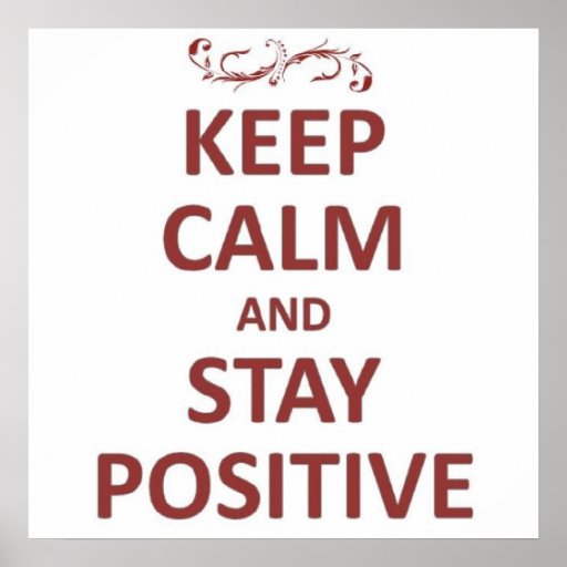 Keep calm stay positive poster | Zazzle