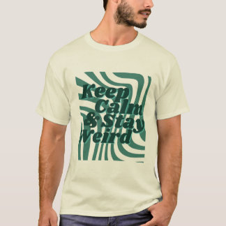 "Keep Calm & Stay Weird – Retro Fun Design" T-Shirt