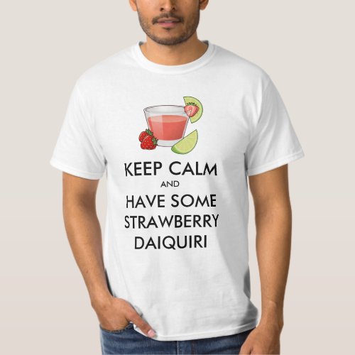 Keep Calm _ Strawberry Daiquiri T_Shirt