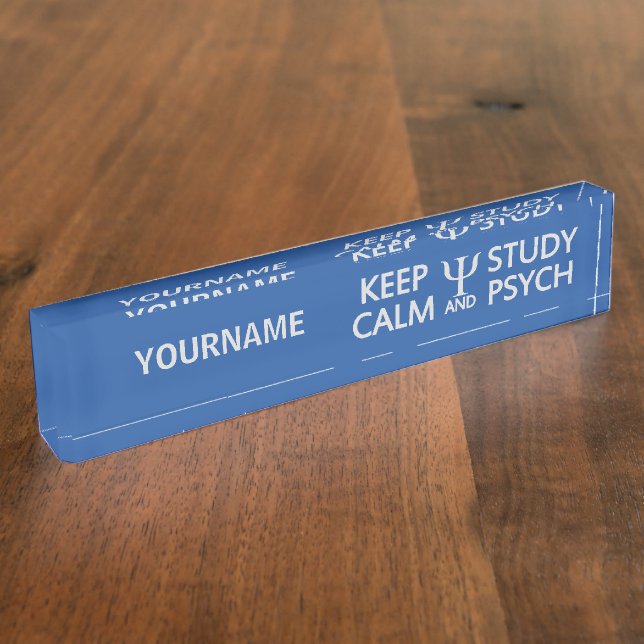 Keep Calm & Study Psych custom name plate (Side)