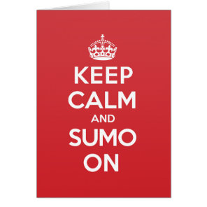 Keep Calm Sumo Greeting Note Card