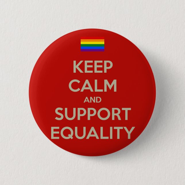 keep calm support equality pinback button (Front)