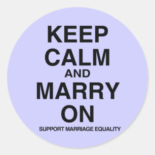 KEEP CALM, SUPPORT MARRIAGE CLASSIC ROUND STICKER