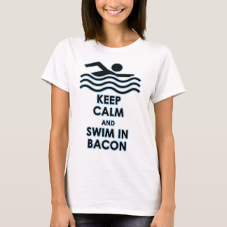 Keep Calm & Swim in Bacon T-Shirt