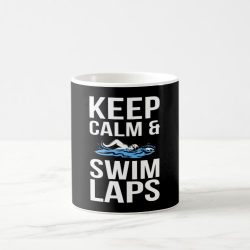 Keep Calm  Swim Laps Funny Swimmer meme Coffee Mug