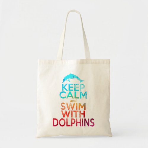 KEEP CALM  SWIM WITH DOLPHINS Funny Dolphin Lover Tote Bag