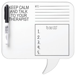 Keep Calm & Talk To Your Therapist Dry Erase Board