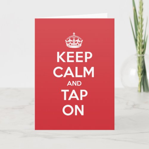 Keep Calm Tap Greeting Note Card