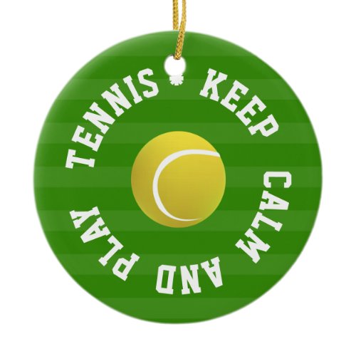 KEEP  CALM TENNIS BALL - Personalized TEXT Ceramic Ornament