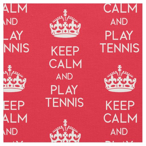Keep calm - tennis (custom size and colour) fabric