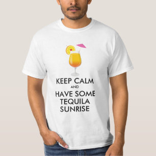 Keep Calm - Tequila Sunrise T-Shirt