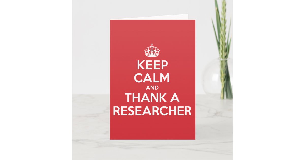 Keep Calm Thank Researcher Greeting Note Card