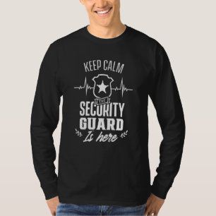 Keep Calm The Security Guard Is Here Officer Bounc T-Shirt