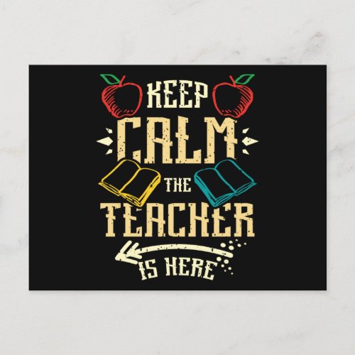 Keep Calm The Teacher Is Here Postcard