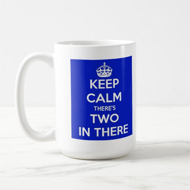 Keep Calm There's Two In There Mug (Left)