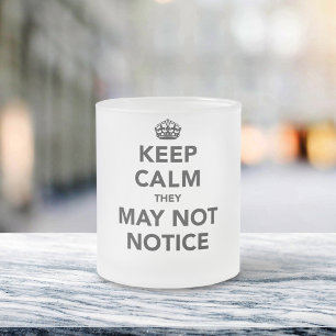Keep Calm They May Not Notice Frosted Glass Coffee Mug