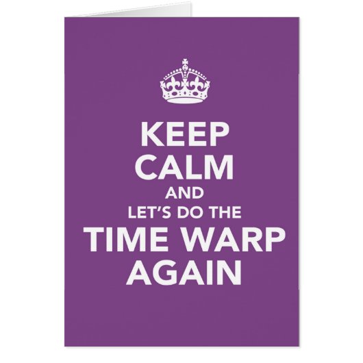 keep calm (time warp) cards (Front)