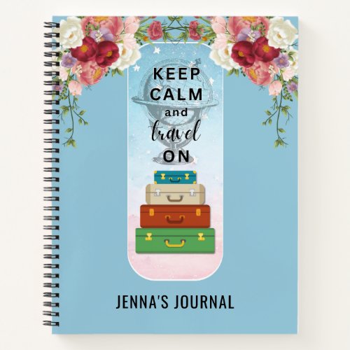 Keep Calm Travel On Personalized Notebook