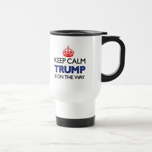 Keep Calm TRUMP Travel Mug (Right)