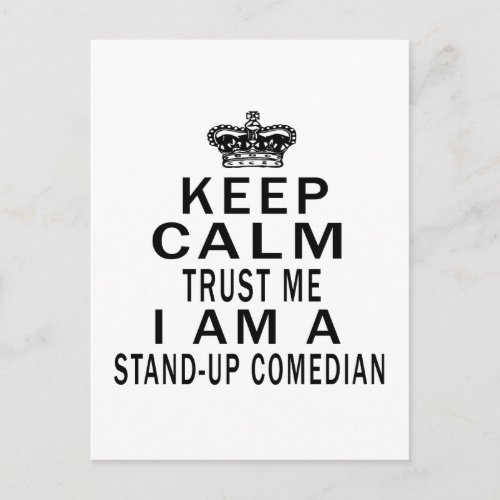 Keep Calm Trust Me I Am A Stand_up comedian Postcard