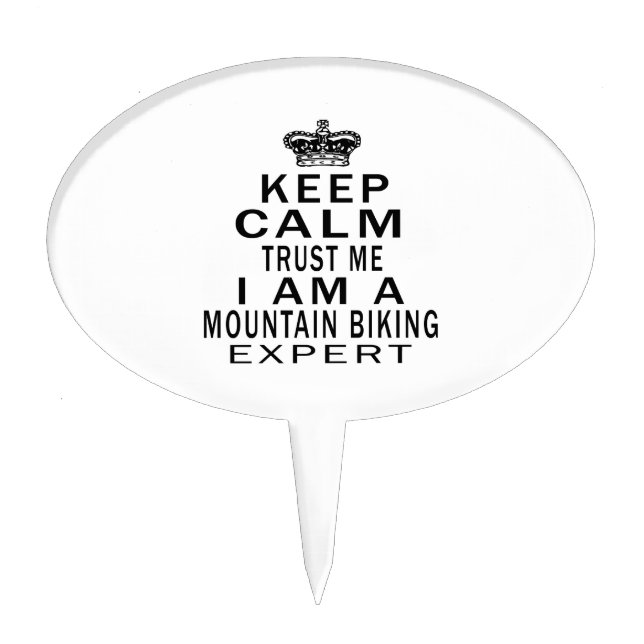 Keep calm trust me I'm a Mountain Biking expert Cake Topper (Front)