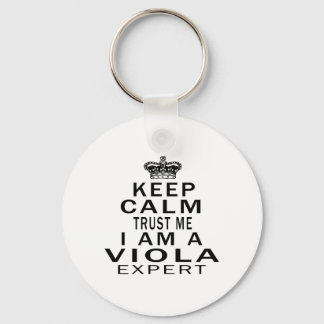 Keep calm trust me I'm a Viola expert Keychain