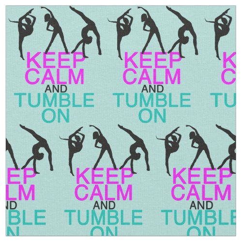 Keep Calm Tumble On Funny Gymnastics Fabric