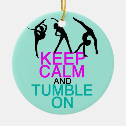 Keep Calm Tumble On Gymnastics Ceramic Ornament