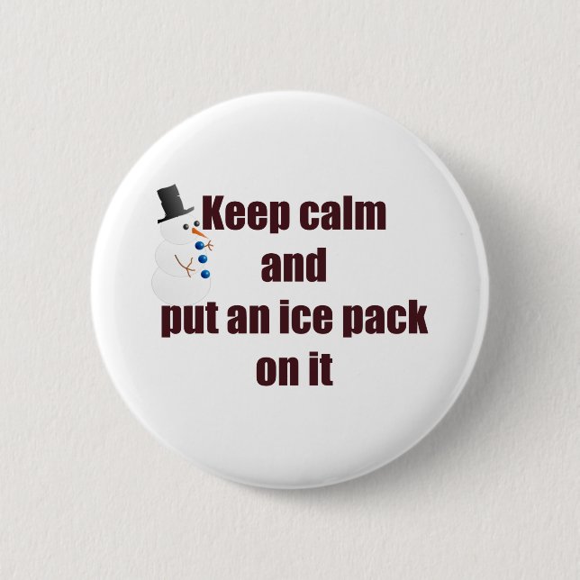 Keep Calm Use Ice Pack Button (Front)