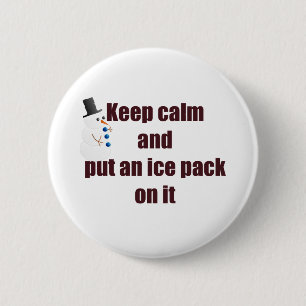 Keep Calm Use Ice Pack Button