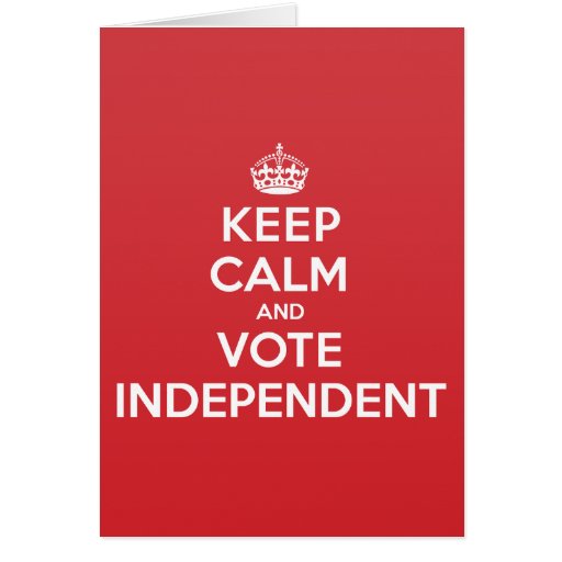 Keep Calm Vote Independent Greeting Note Card | Zazzle