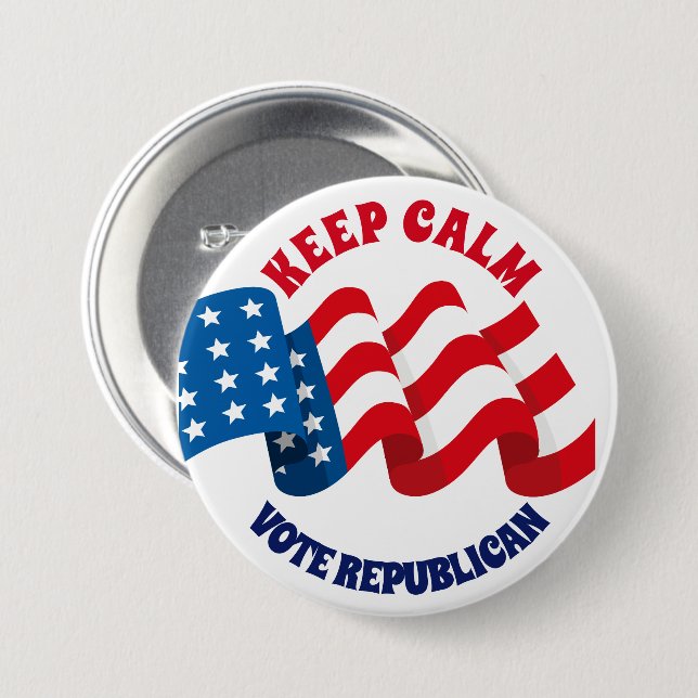 KEEP CALM - VOTE REPUBLICAN GOP BUTTON (Front & Back)