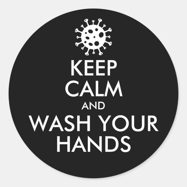 Keep Calm & Wash Your Hands virus Classic Round Sticker (Front)