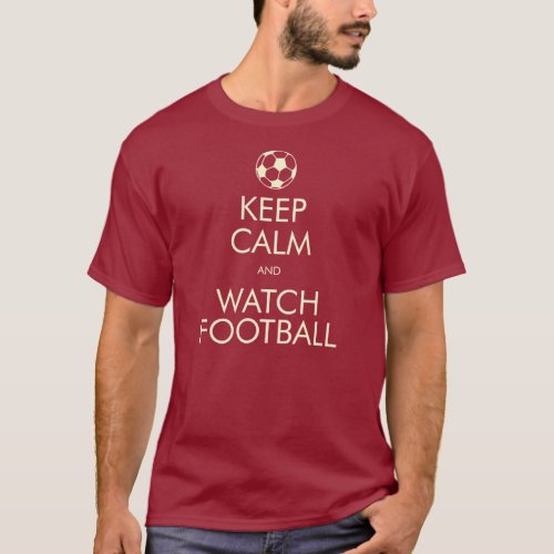 Keep Calm  Watch Football T_Shirt