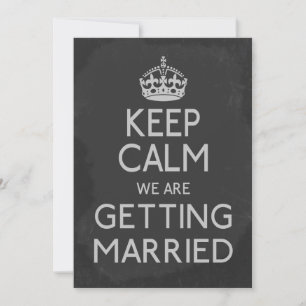 Keep Calm We Are Getting Married Chalkboard Invitation