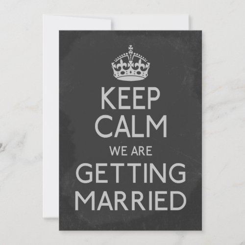 Keep Calm We Are Getting Married Chalkboard Custom Invite