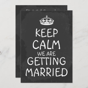 Keep Calm We Are Getting Married Chalkboard Invitation