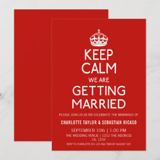 Keep Calm We Are Getting Married - Wedding Invitation