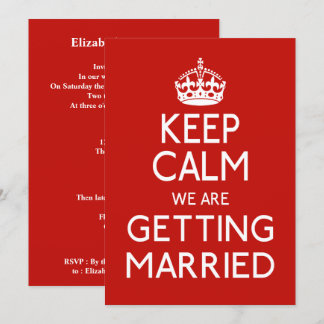 Keep Calm We Are Getting Married - Wedding Invitation