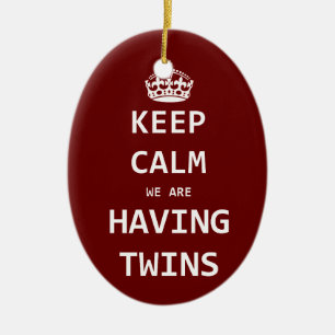 Keep Calm we are having twins Ceramic Ornament