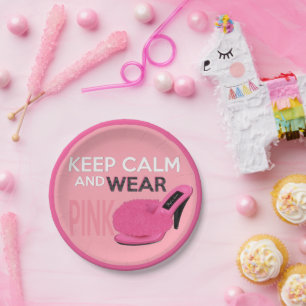 Keep Calm, Wear Pink Paper Plates