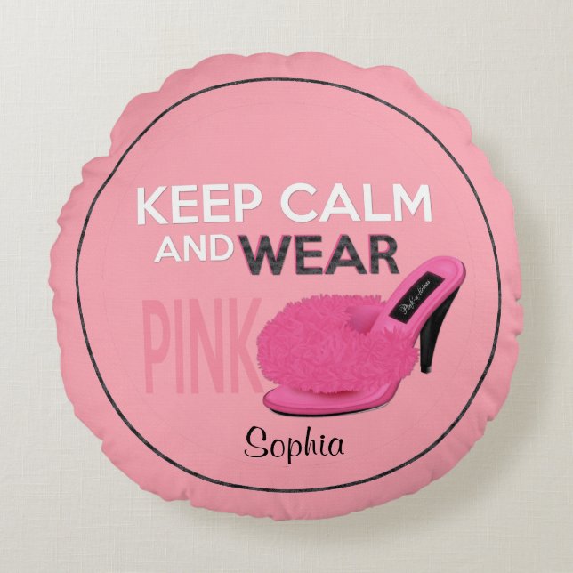 Keep Calm Wear Pink Round Throw Pillow (Front)