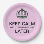 KEEP CALM - We'll Dismember Him Later! Paper Plates