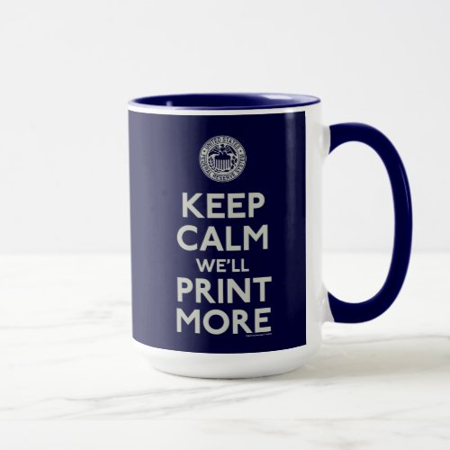Keep Calm Well Print More Fed Mug