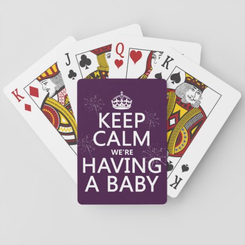 Keep Calm Were Having A Baby in any color Poker Cards