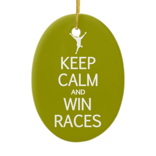 Keep Calm &amp; Win Races custom color ornament